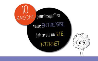 10 raisons pour lesquelles votre entreprise doit avoir un site internet