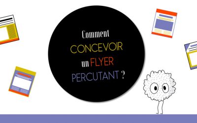 Comment concevoir un flyer percutant ?