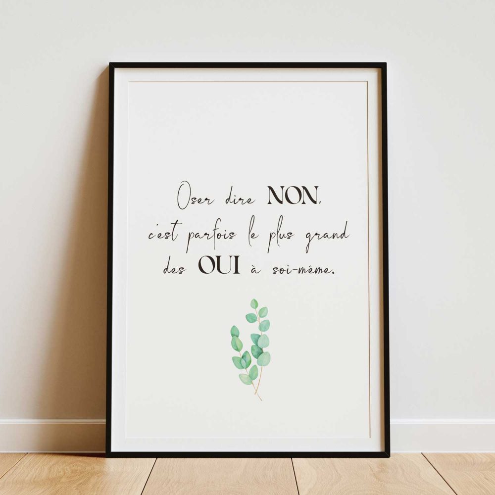 Affiche citation originale confiance en soi, estime de soi : "Oser dire NON c'est parfois le plus grand des OUI à soi même"