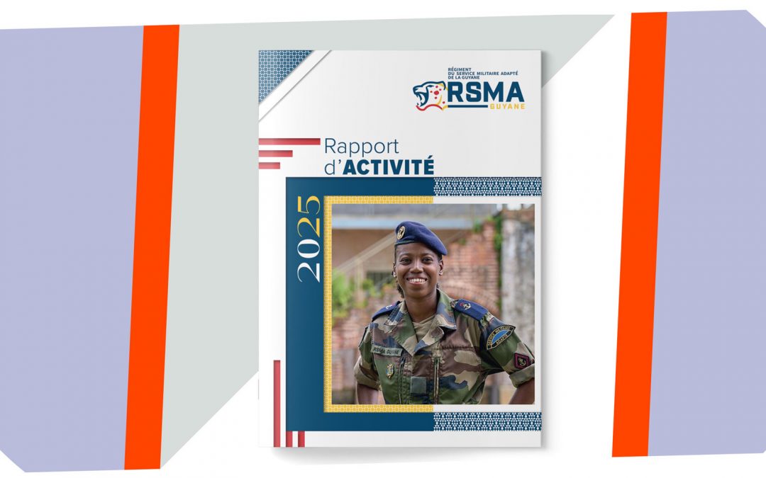 Communication institutionnelle : Rapport d’activité RSMA Guyane 2025